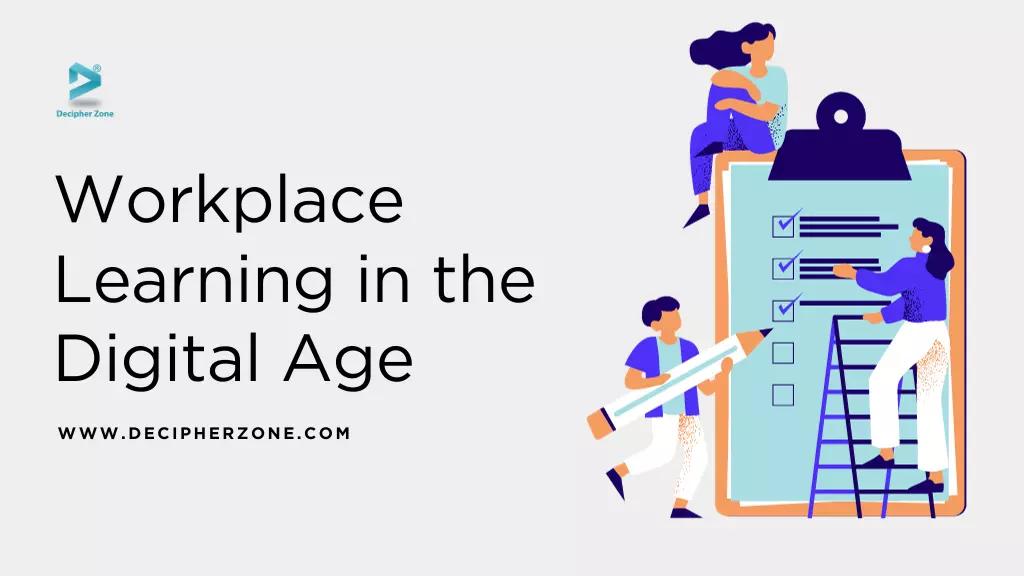 Workplace Learning in the Digital Age: Challenges and Opportunities