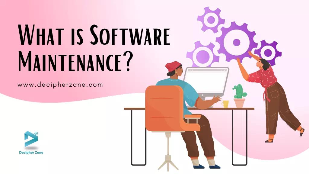 What is Software Maintenance: Types, Process and Cost