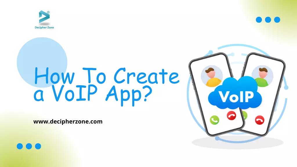 How To Create Your Own VoIP App?