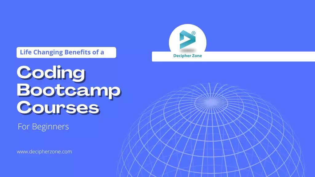 Life-Changing Benefits of a Coding Bootcamp Courses for Beginners