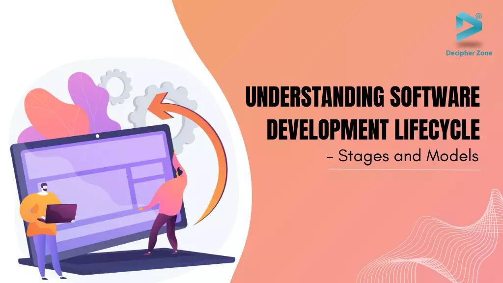 Understanding Software Development Lifecycle (SDLC)
