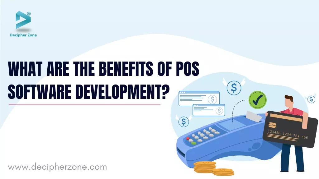 What are the Benefits of POS Software Development?