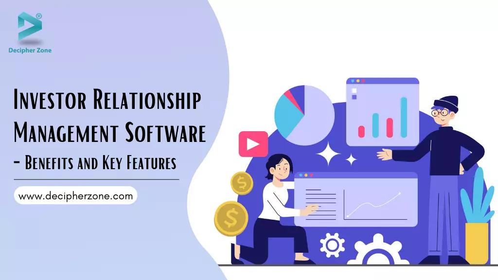 Investor Relationship Management Software - Benefits and Key Features