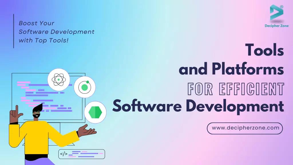 Top 20 Tools and Platforms for Efficient Software Development