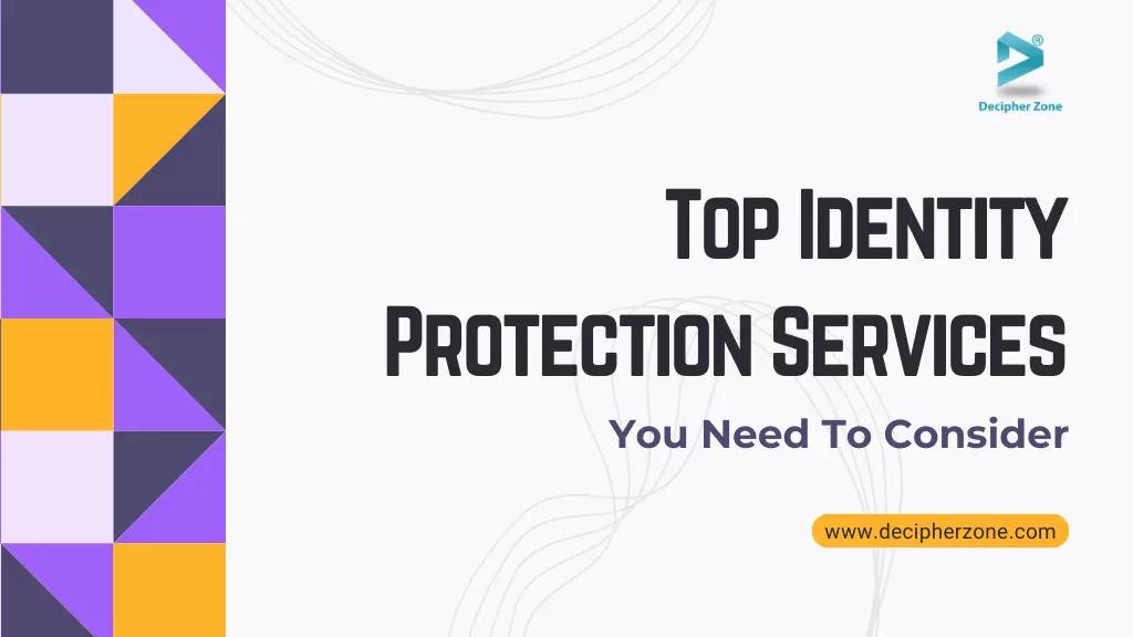 Top Identity Protection Services You Should Consider