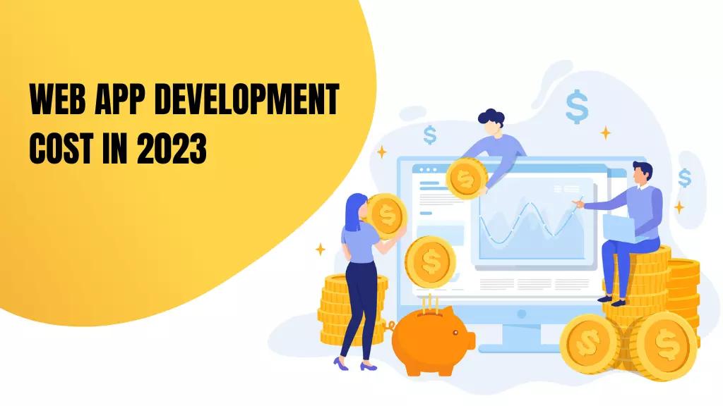 How Much Does It Cost to Develop a Web Application in 2023