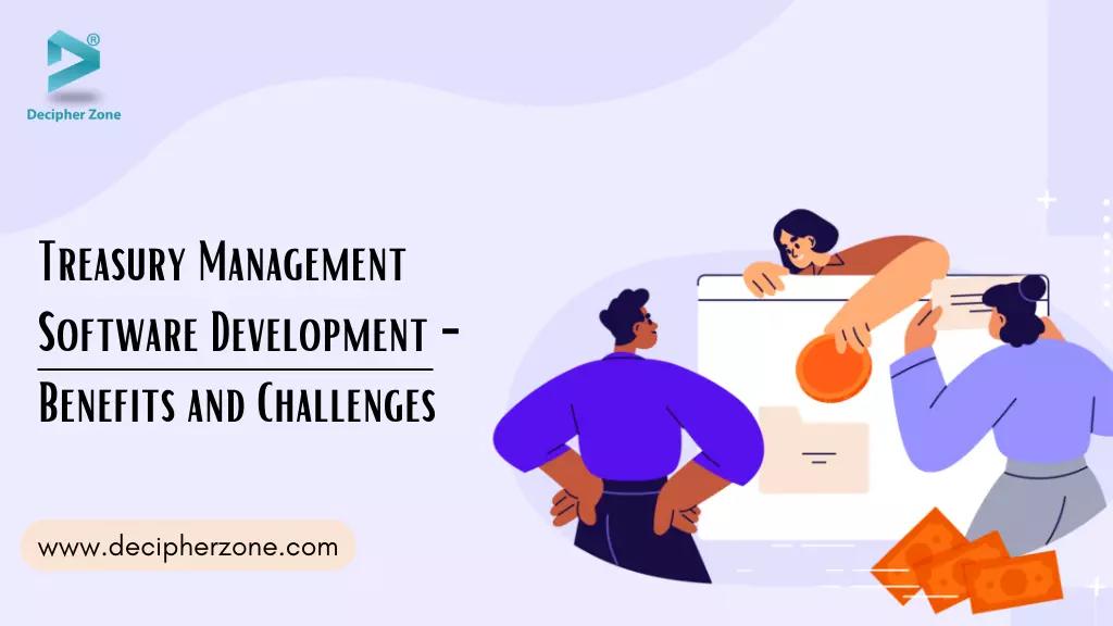Treasury Management Software Development: Benefits and Challenges
