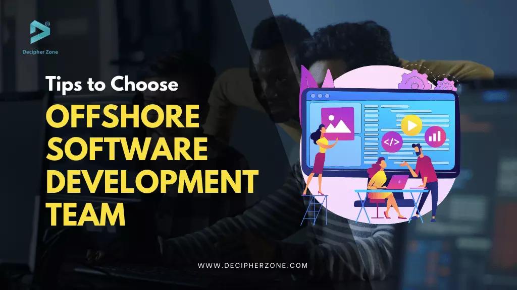 Tips to Choose Offshore Software Development Team
