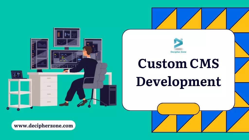 Custom CMS Development: Benefits, Features & Cost