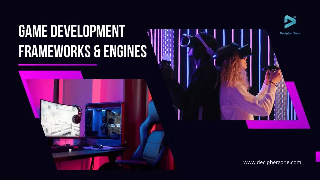 Top Game Development Frameworks & Engines for 2025