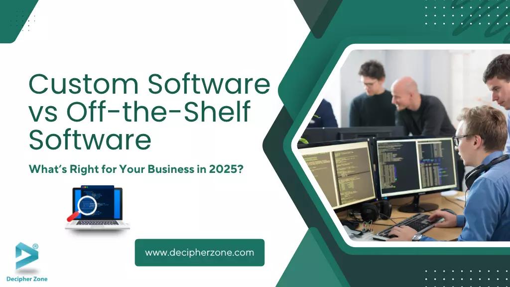 Custom Software vs Off-the-Shelf Software