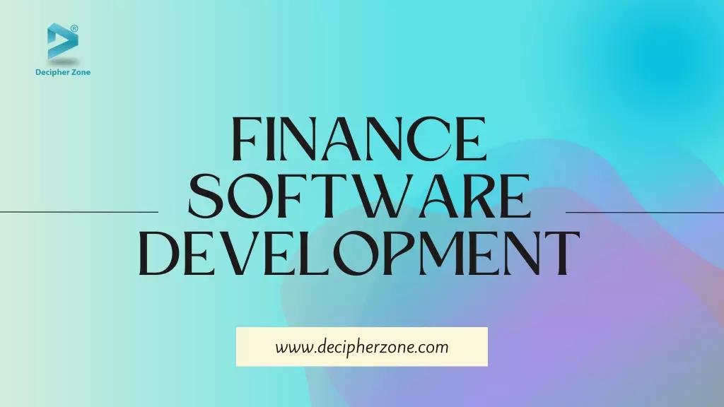 Financial Software Development Cost, Features and Technologies