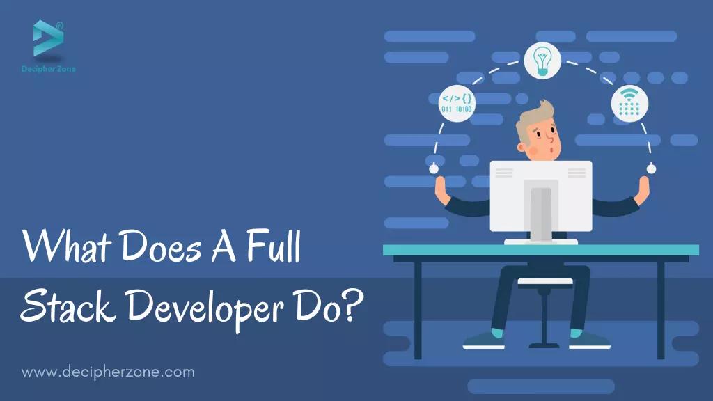 What Does A Full Stack Developer Do?