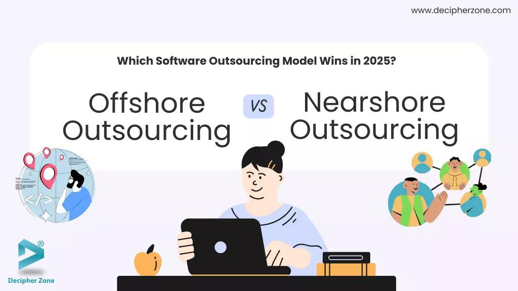 Software Development Outsourcing Model: Offshore vs Nearshore
