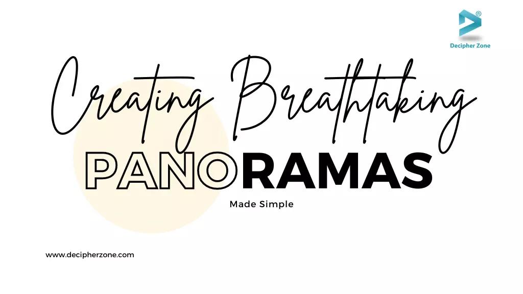 Creating Breathtaking Panoramas Made Simple