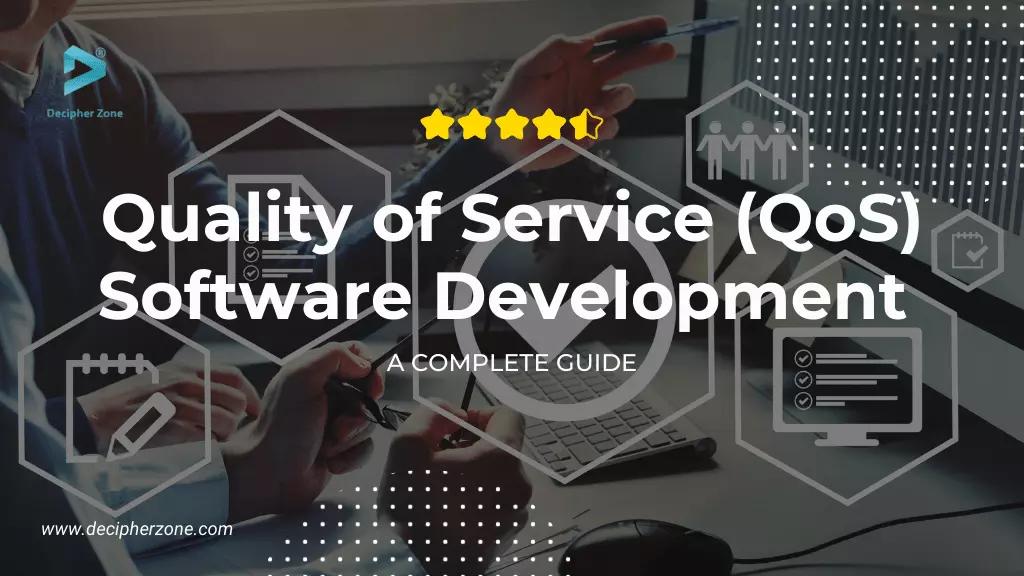 A Complete Guide to Quality of Service (QoS) Software Development