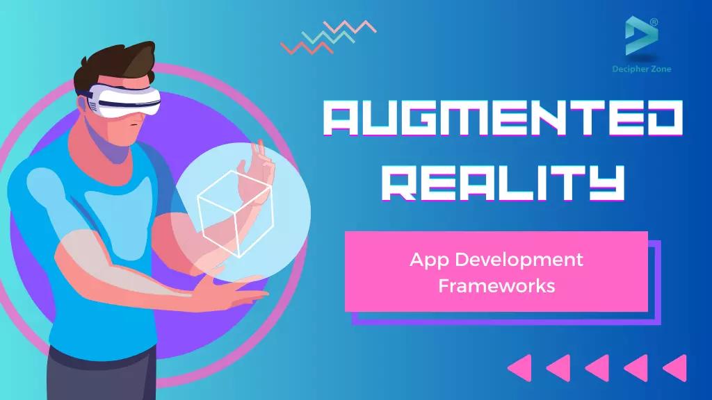 Top 10 Best Augmented Reality App Development Frameworks in 2023
