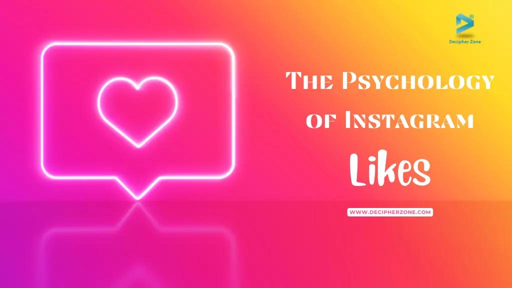 The Psychology Of Instagram Likes