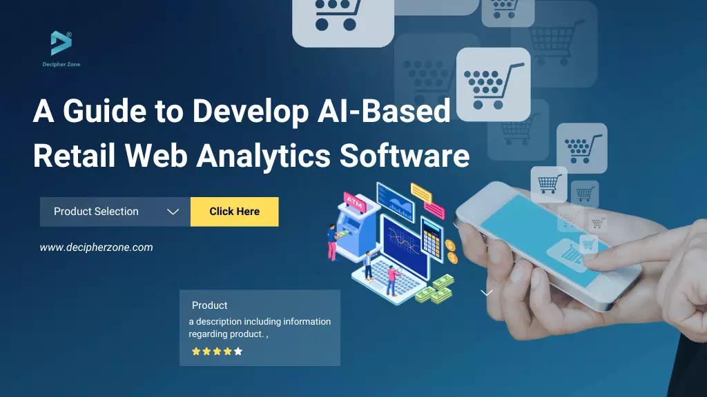 A Guide to Develop AI-Based Retail Web Analytics Software