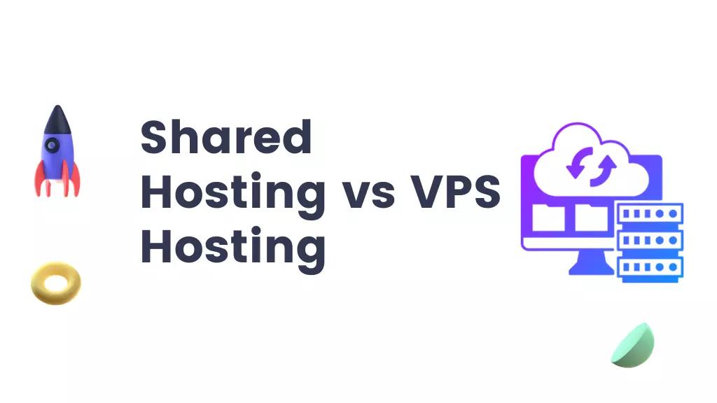Shared or VPS Hosting: Which one to Choose?