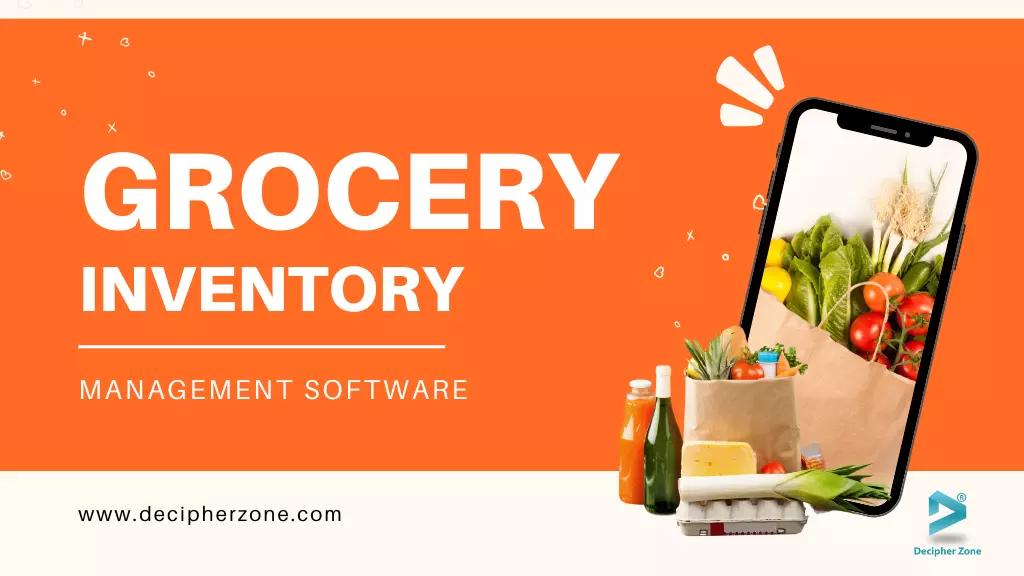 Grocery Inventory Management Software - A Complete Overview