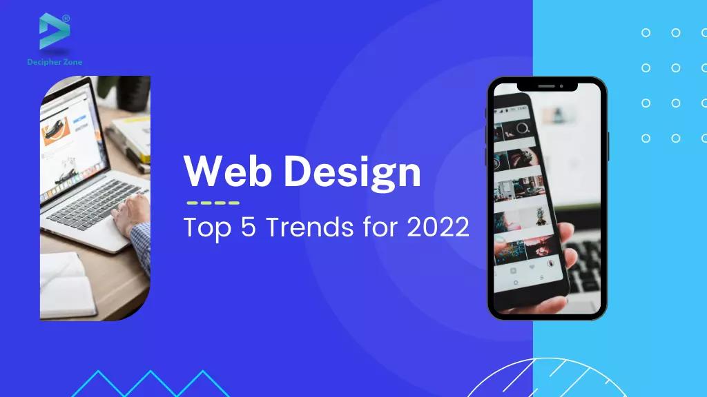 Top 5 Web Design Trends for 2022