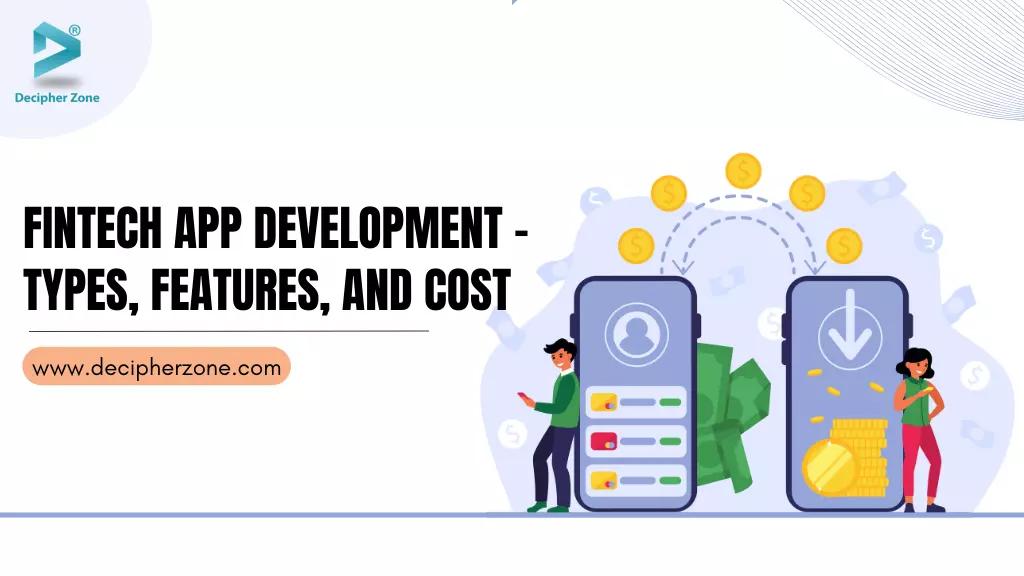 Fintech App Development - Types, Features, and Cost