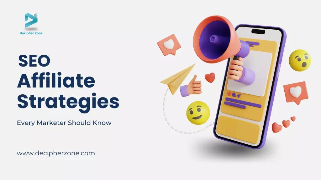 SEO Affiliate Strategies Every Marketer Must Know