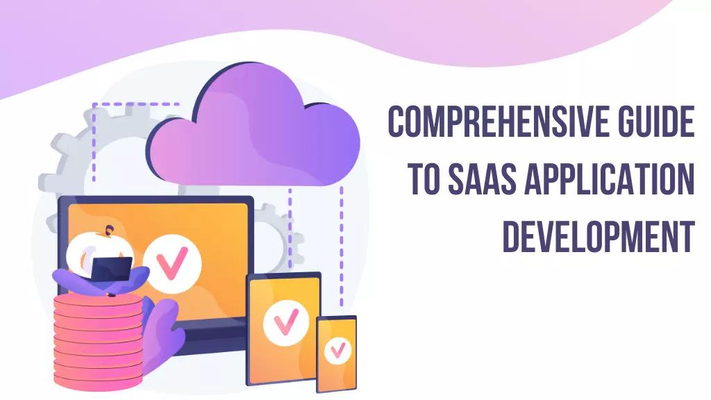 SaaS App Development - Architecture, Benefits, Cost & Features