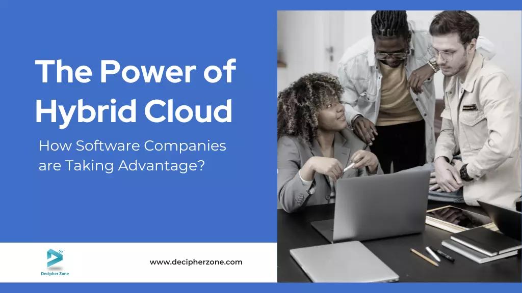 The Power of Hybrid Cloud: How Software Companies taking advantages