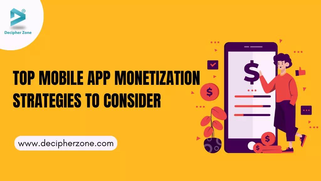 Top Mobile App Monetization Strategies to Consider