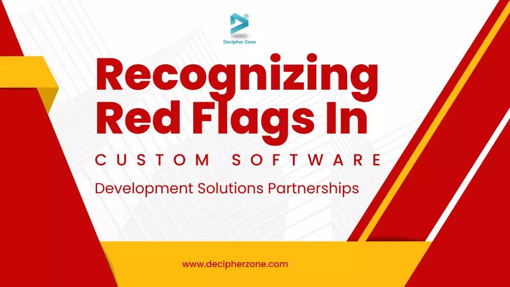 Finding Red Flags in Custom Software Development Partnership