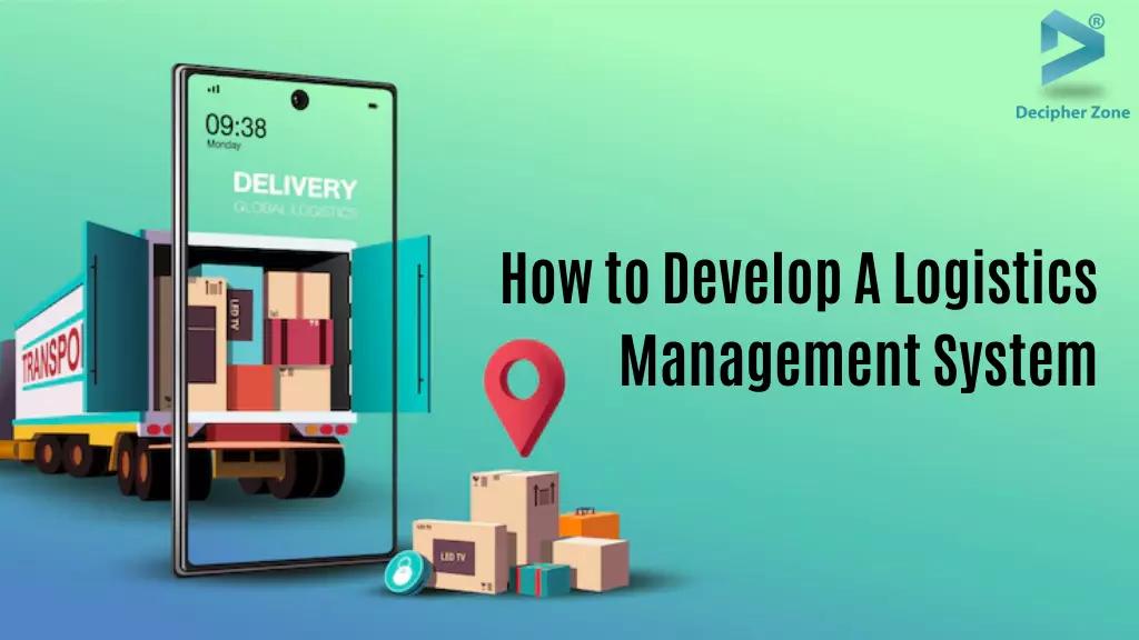 How to Develop a Logistics Management System?
