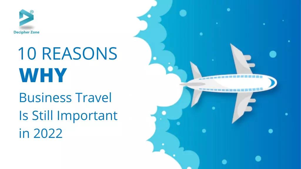 10 Reasons why business travel still important in 2022