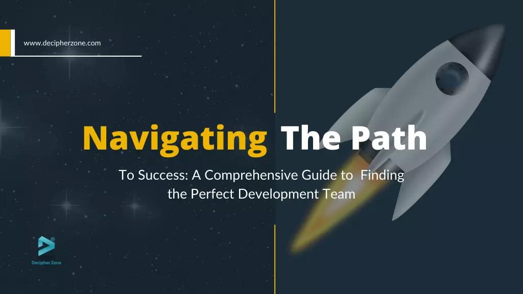 A Comprehensive Guide to Finding the Perfect Development Team