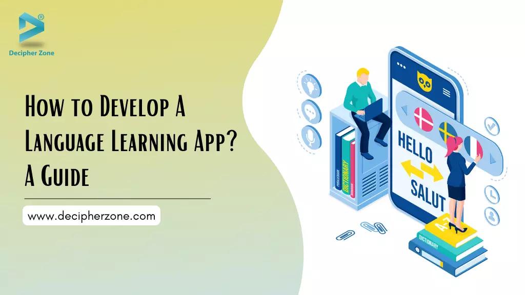 How to Develop A Language Learning Application?