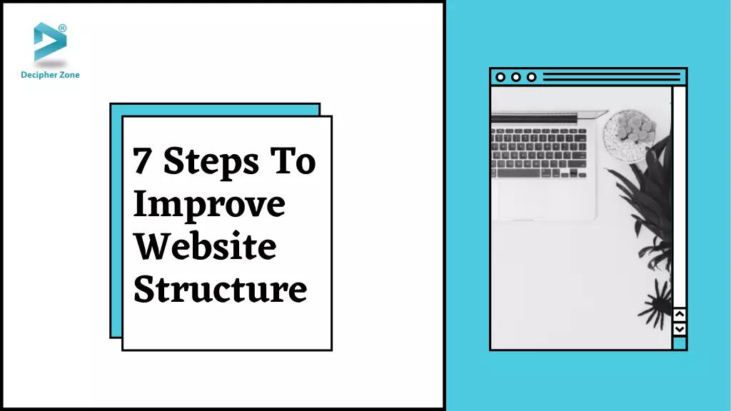 Top 7 Steps To Improve Website Structure in 2022