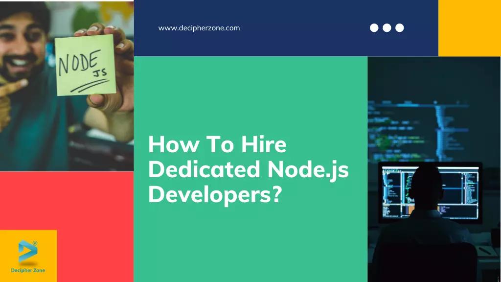 How To Hire Dedicated Node.js Developers?