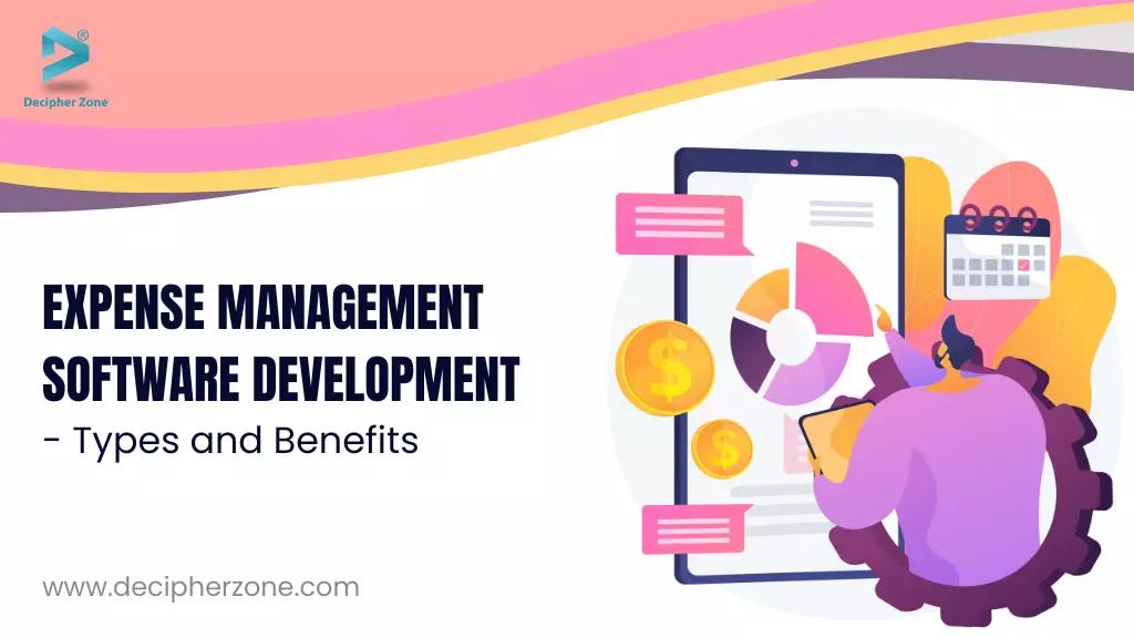 Expense Management Software Development Cost, Benefits and Features