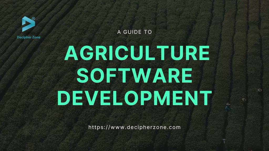 A Guide to Agriculture Software Development in 2023