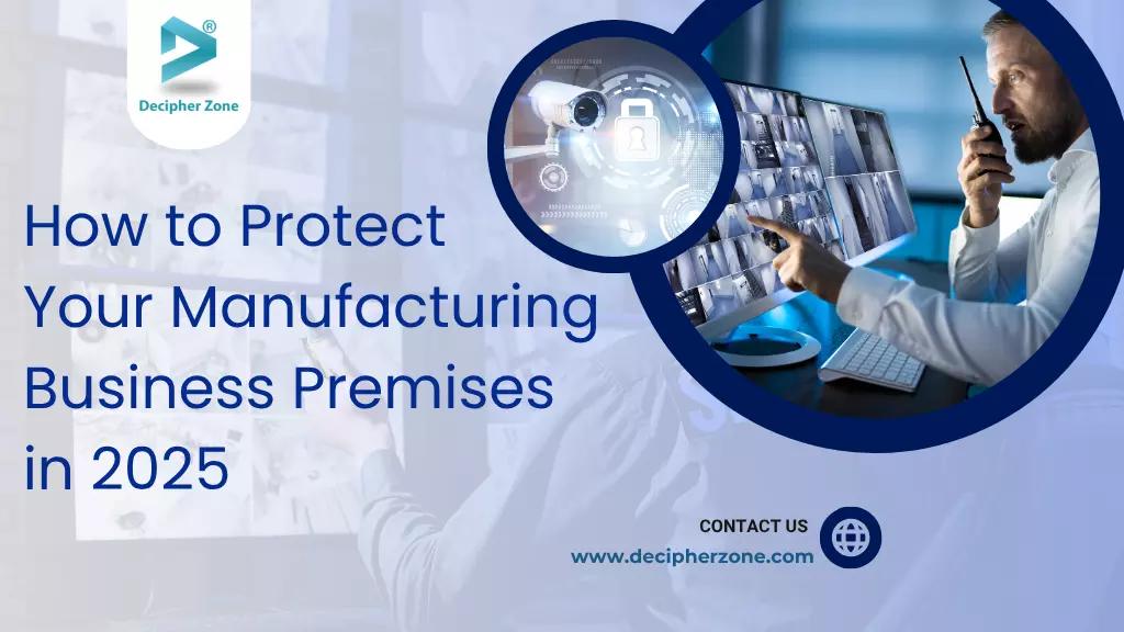 How to Protect Your Manufacturing Business Premises