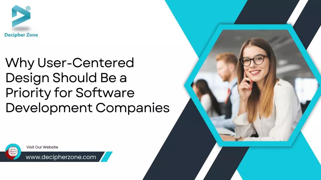 Top 6 Reasons Why User-Centered Design Should Be a Priority for Software Development Companies