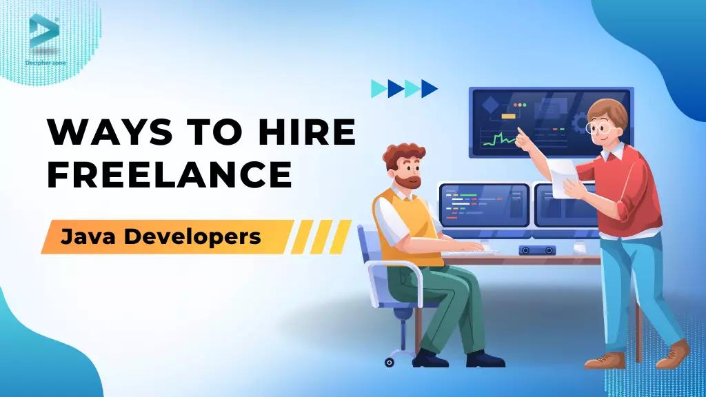 Ways To Hire Freelance Java Developers