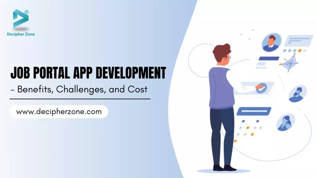 Job Portal App Development - Benefits, Challenges, and Cost