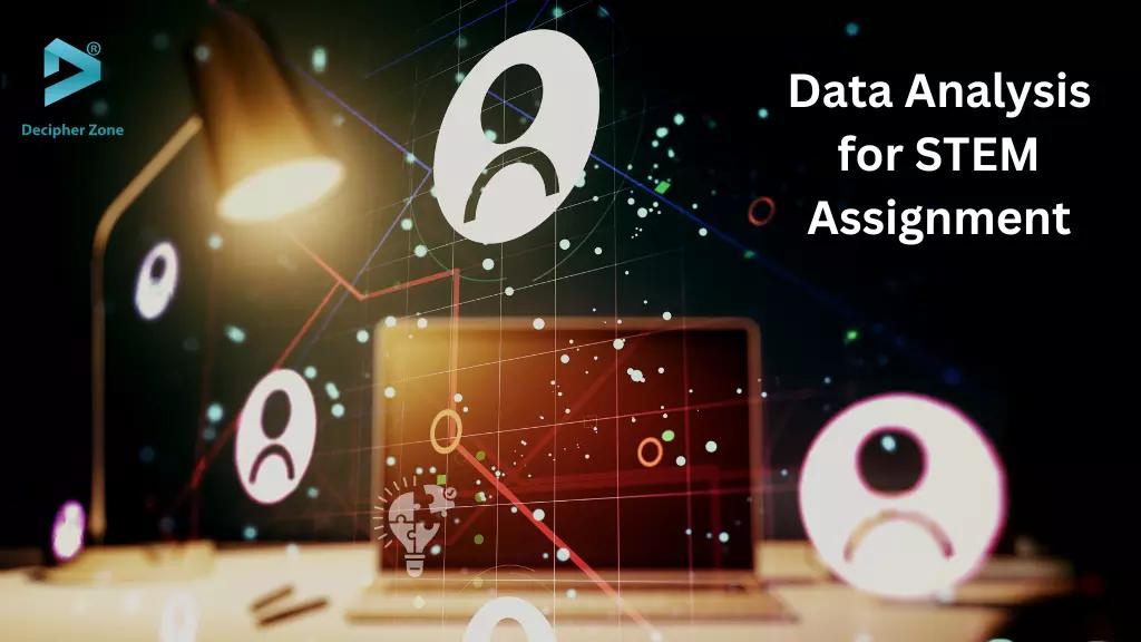 How to Conduct Effective Data Analysis for Your STEM Assignment