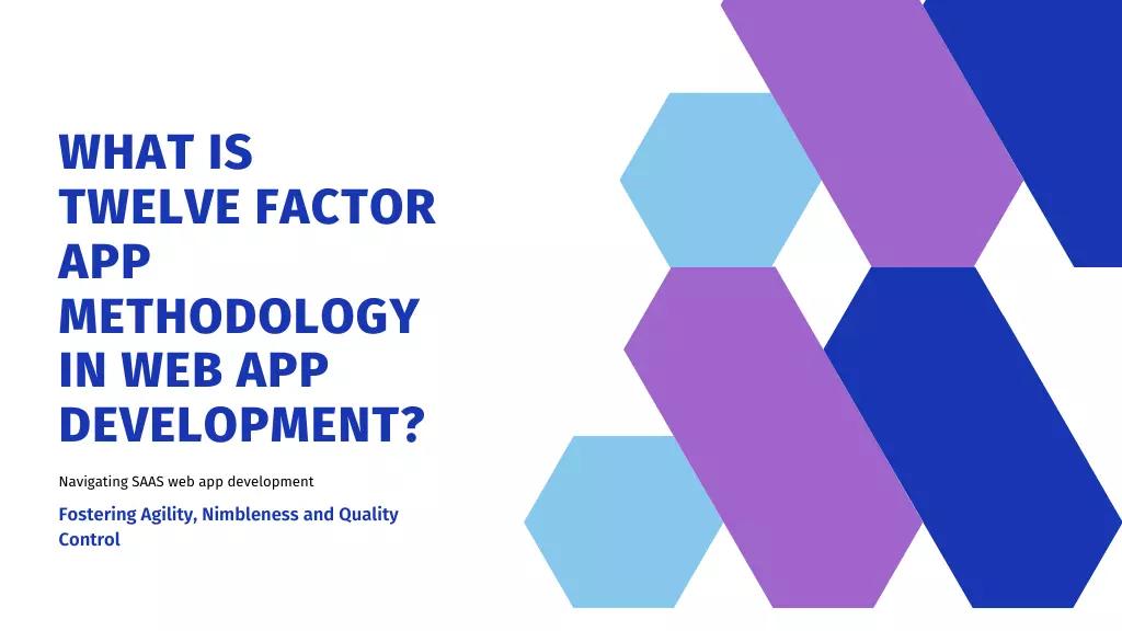 What is Twelve-Factor App Methodology In Web App Development?