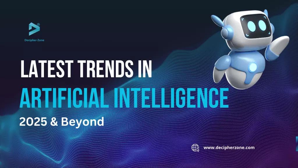 Latest Trends In Artificial Intelligence Latest Trends In Artificial Intelligence
