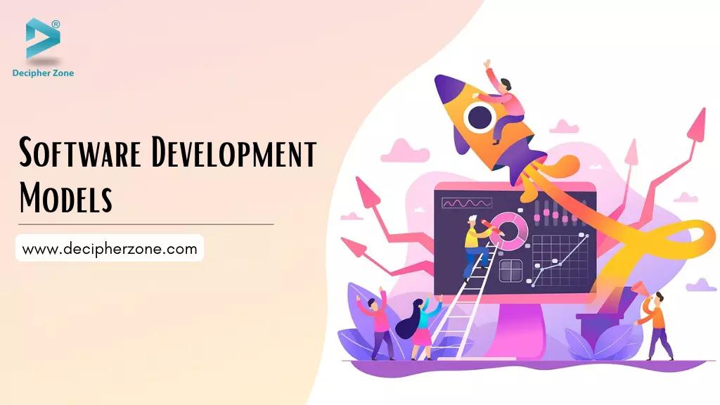 Top 9 Best Software Development Models: Types, Pros and Cons