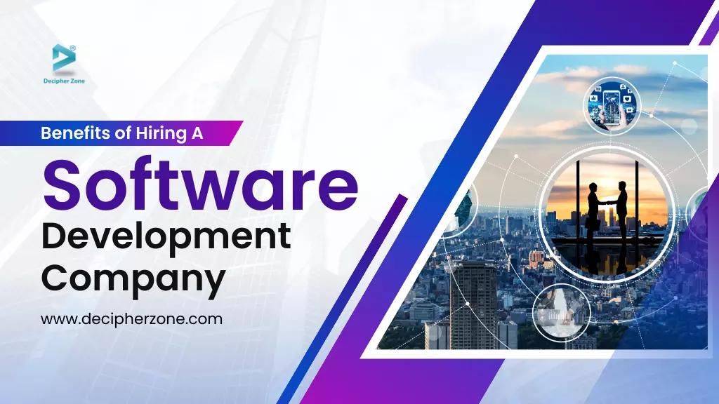 Benefits of Hiring a Software Development Company