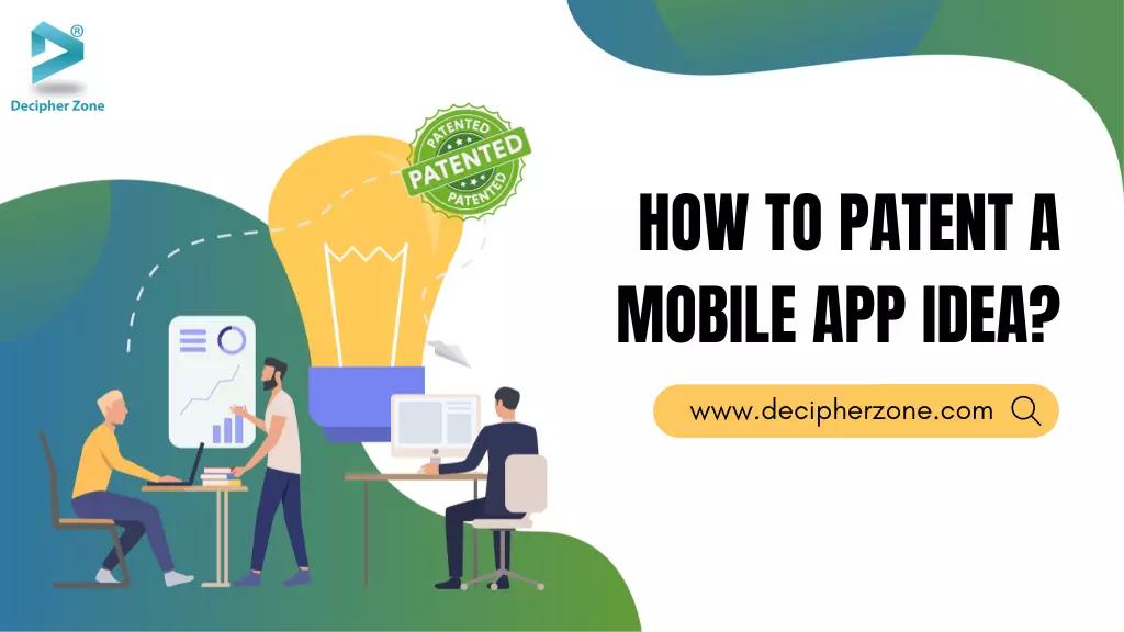How to Patent a Mobile App Idea? - Explained
